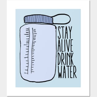 Stay Alive Drink Water Posters and Art